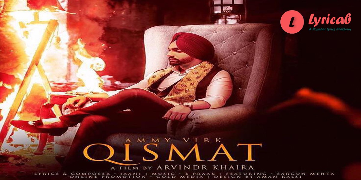 QISMAT LYRICS Ammy Virk Sargun Mehta Jaani B Praak